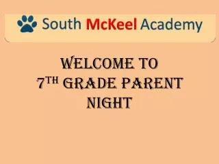 Welcome to 7 th Grade Parent Night