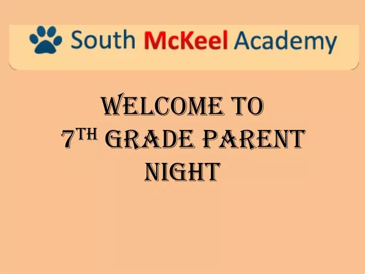 welcome to 7 th grade parent night