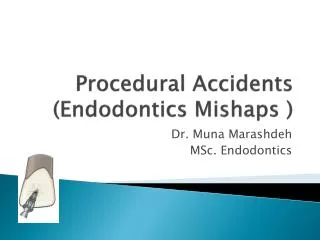 Procedural Accidents ( Endodontics Mishaps )