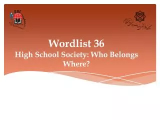 Wordlist 36 High School Society: Who Belongs Where?