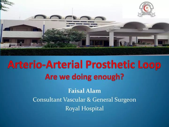 arterio arterial prosthetic loop are we doing enough