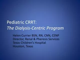 Pediatric CRRT: The Dialysis-Centric Program