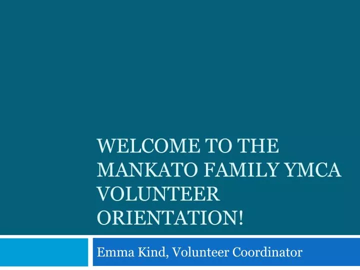 welcome to the mankato family ymca volunteer orientation
