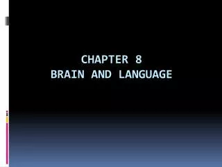 Chapter 8 Brain and Language