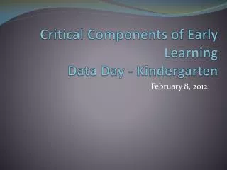 Critical Components of Early Learning Data Day - Kindergarten