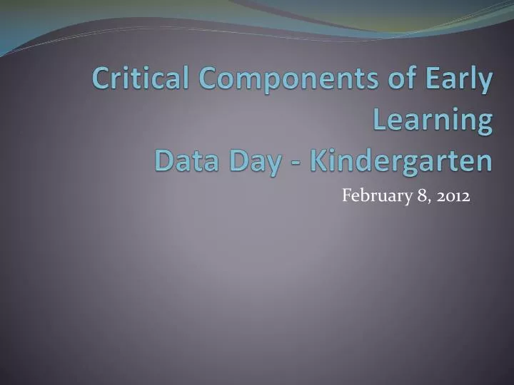 critical components of early learning data day kindergarten