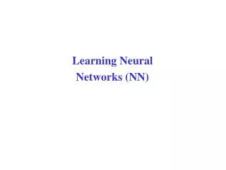 Learning Neural Networks (NN)