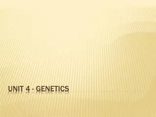 Unit 4 - Genetics
