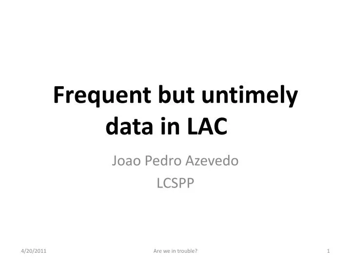 frequent but untimely data in lac