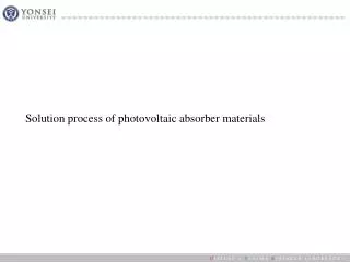 Solution process of photovoltaic absorber materials