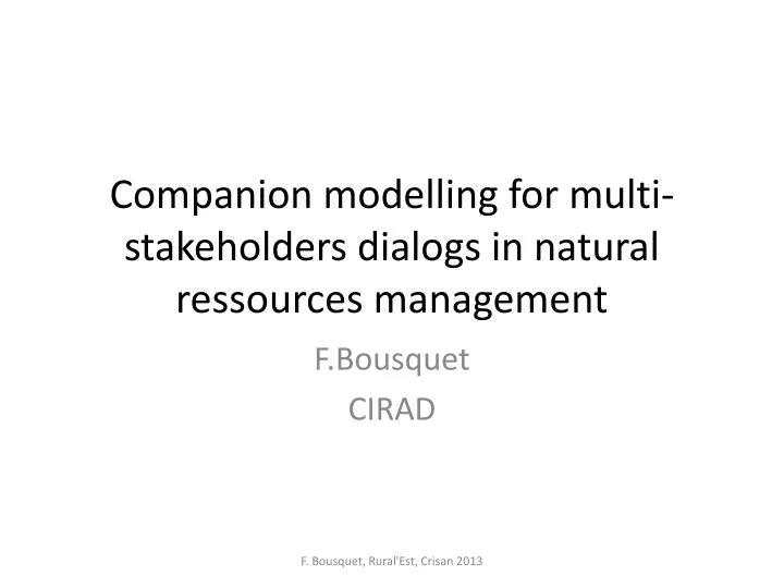 companion modelling for multi stakeholders dialogs in natural ressources management