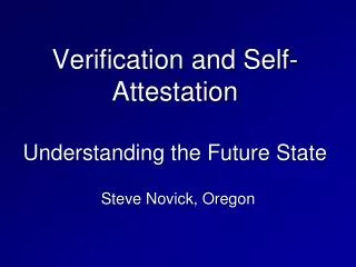 Verification and Self-Attestation Understanding the Future State