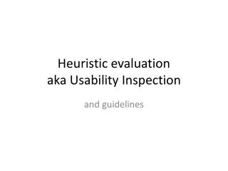 Heuristic evaluation aka Usability Inspection