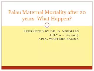 Palau Maternal Mortality after 20 years. What Happen?