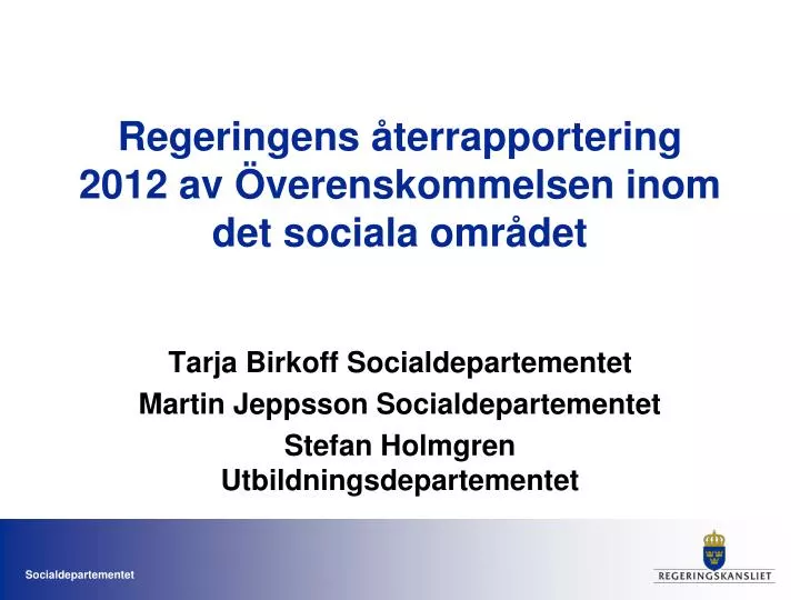 regeringens terrapportering 2012 av verenskommelsen inom det sociala omr det