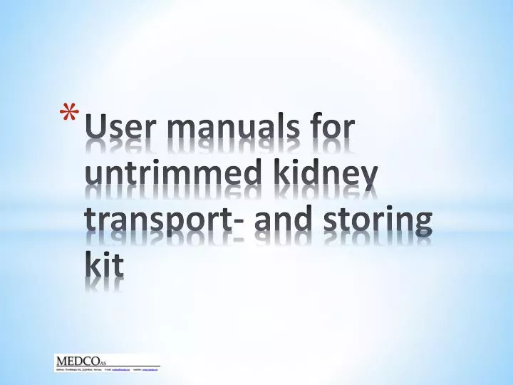 user manuals for untrimmed kidney transport and storing kit