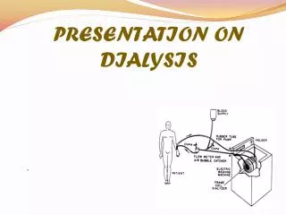 PRESENTATION ON DIALYSIS