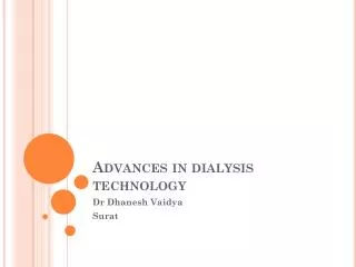 Advances in dialysis technology