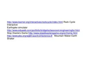 http://www.learner.org/interactives/rockcycle/index.html Rock Cycle Interactive