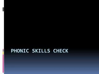 Phonic Skills Check