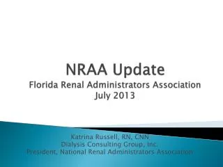 NRAA Update Florida Renal Administrators Association July 2013
