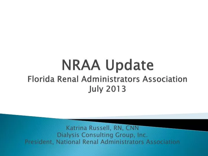 nraa update florida renal administrators association july 2013