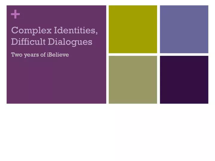 complex identities difficult dialogues