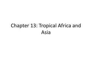 Chapter 13: Tropical Africa and Asia