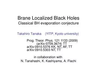 Brane Localized Black Holes Classical BH evaporation conjecture