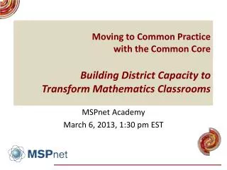 MSPnet Academy March 6, 2013, 1:30 pm EST