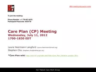 Care Plan (CP) Meeting Wednesday, July 11, 2012 1700-1830 EDT