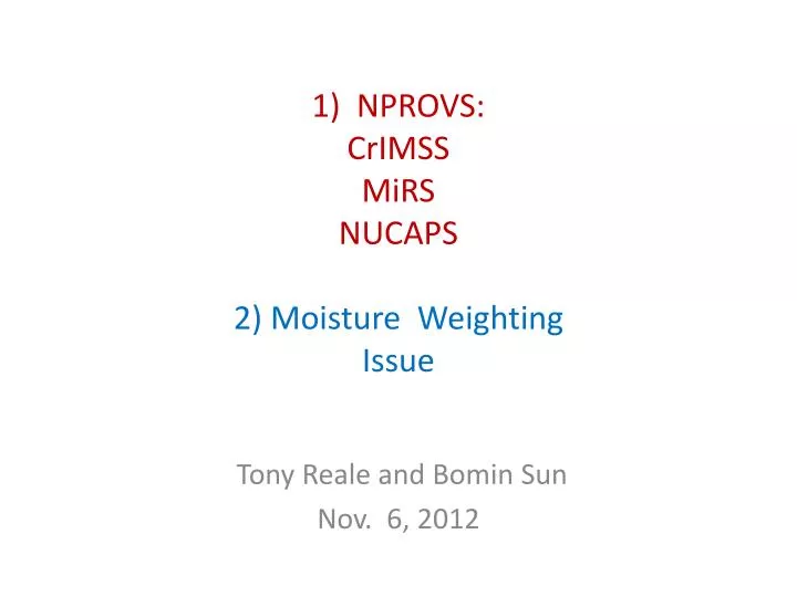 1 nprovs crimss mirs nucaps 2 moisture weighting issue