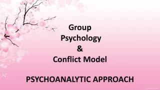 Group Psychology &amp; Conflict Model