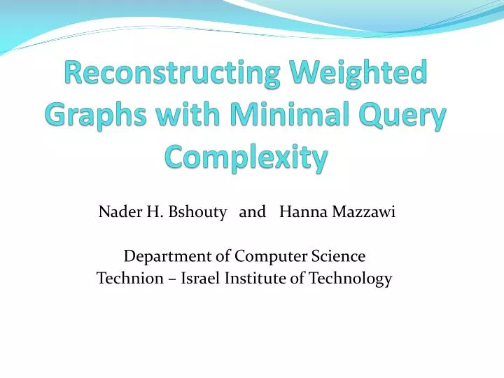 reconstructing weighted graphs with minimal query complexity
