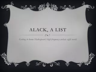 Alack, a list