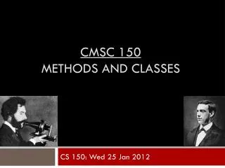 CMSC 150 Methods and Classes