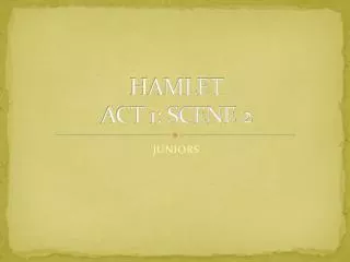 HAMLET ACT 1: SCENE 2