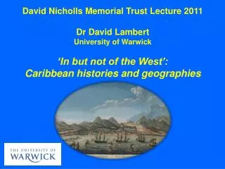 David Nicholls Memorial Trust Lecture 2011 Dr David Lambert University of Warwick