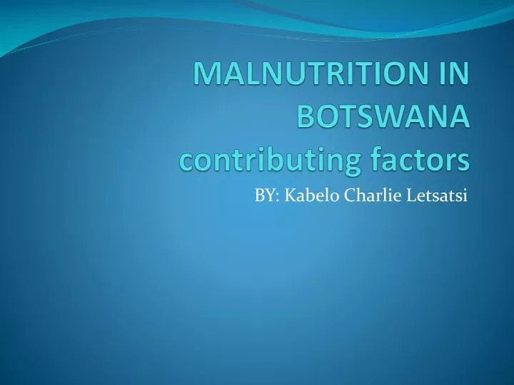 malnutrition in botswana contributing factors