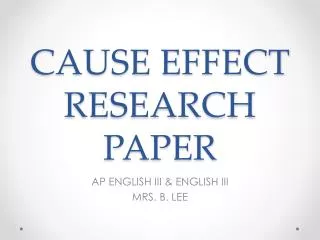 CAUSE EFFECT RESEARCH PAPER