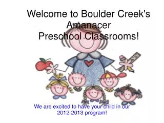 Welcome to Boulder Creek's Amanacer Preschool Classrooms!