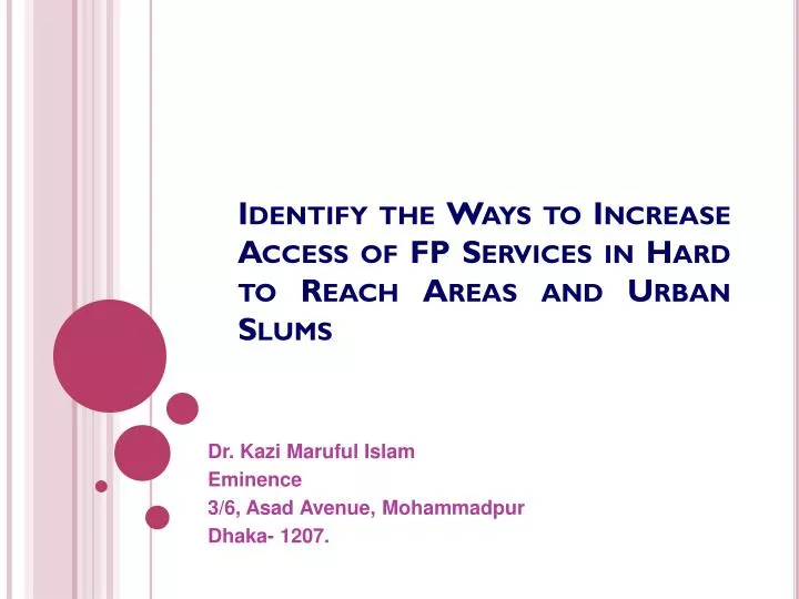 identify the ways to increase access of fp services in hard to reach areas and urban slums