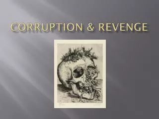 CORRUPTION &amp; REVENGE
