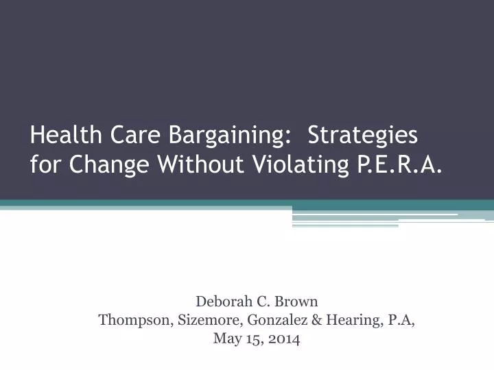 health care bargaining strategies for change without violating p e r a