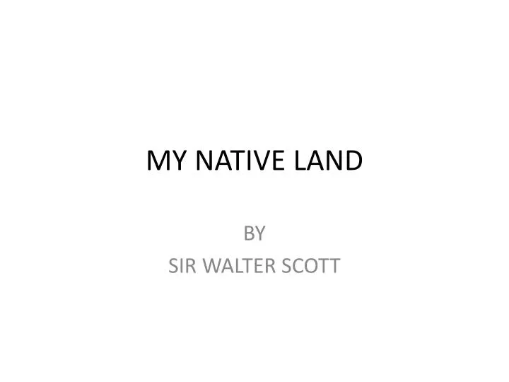 my native land