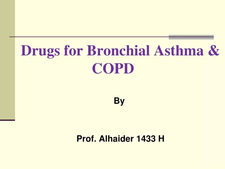 drugs for bronchial asthma copd by prof alhaider 1433 h