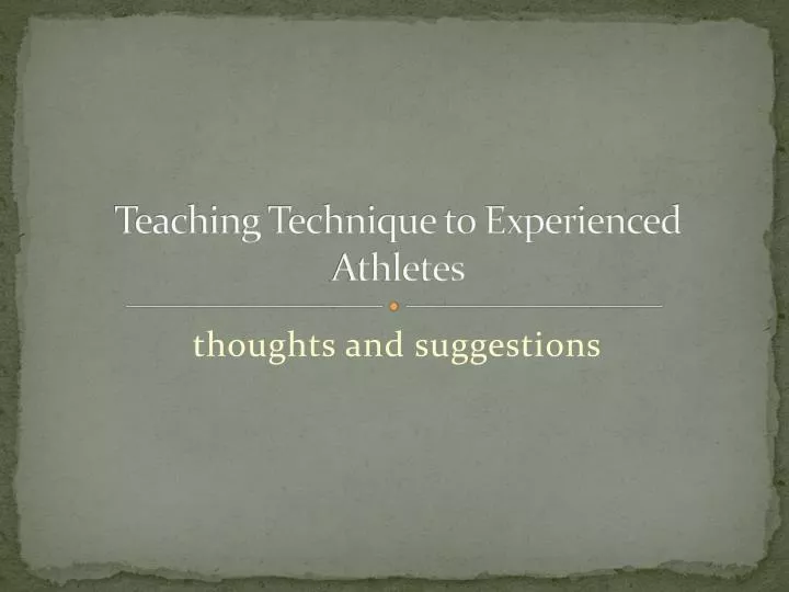 teaching technique to experienced athletes