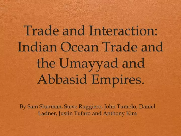 trade and interaction indian ocean trade and the umayyad and abbasid empires