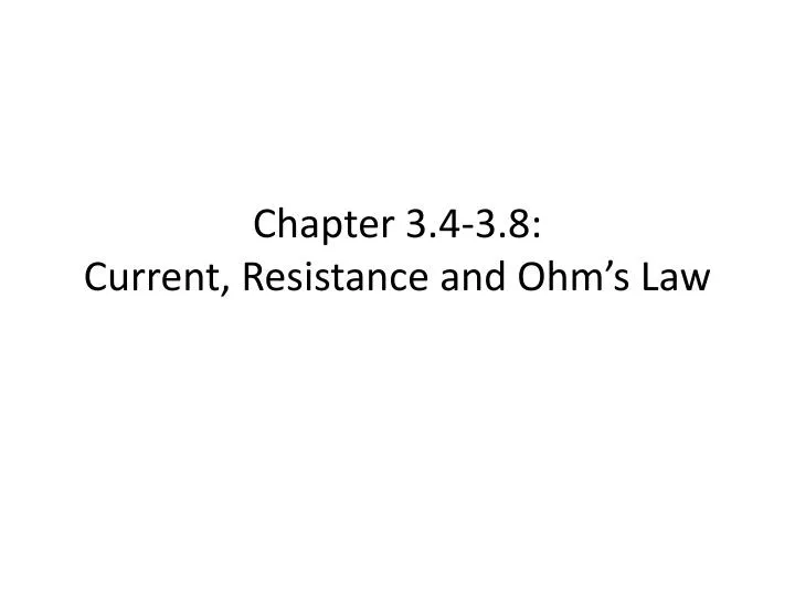 chapter 3 4 3 8 current resistance and ohm s law