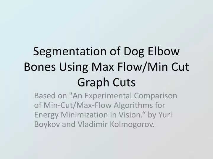 segmentation of dog elbow bones using max flow min cut graph cuts